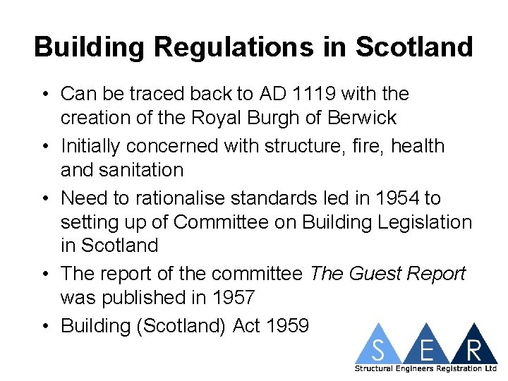 Building Regulations in Scotland • Can be traced back to AD 1119 with the