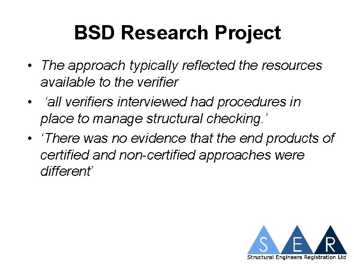 BSD Research Project • The approach typically reflected the resources available to the verifier