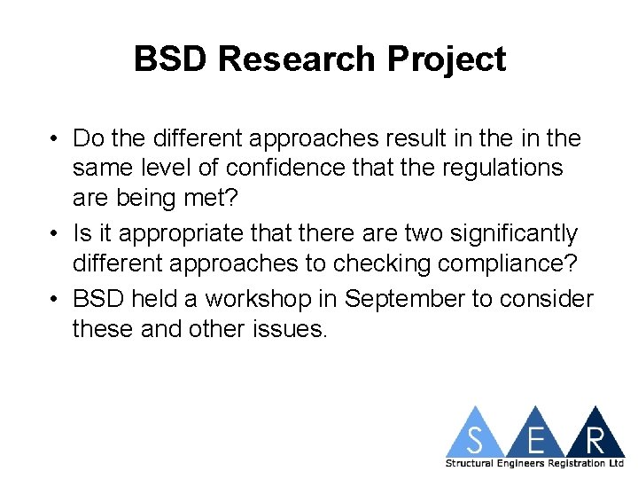 BSD Research Project • Do the different approaches result in the same level of