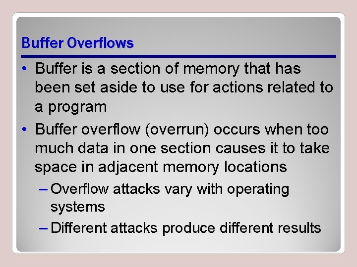 Buffer Overflows • Buffer is a section of memory that has been set aside