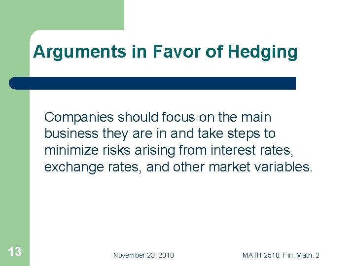 Arguments in Favor of Hedging Companies should focus on the main business they are