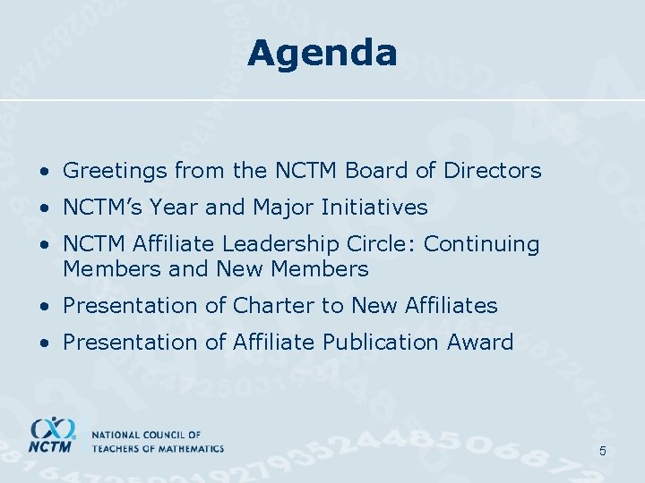 Agenda • Greetings from the NCTM Board of Directors • NCTM’s Year and Major