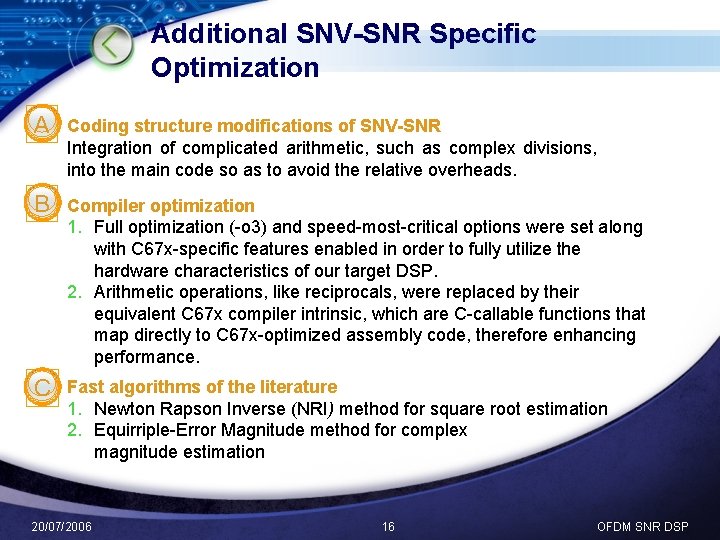 Additional SNV-SNR Specific Optimization A Coding structure modifications of SNV-SNR Integration of complicated arithmetic,