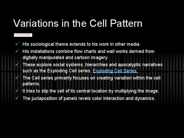 Variations in the Cell Pattern ü His sociological theme extends to his work in