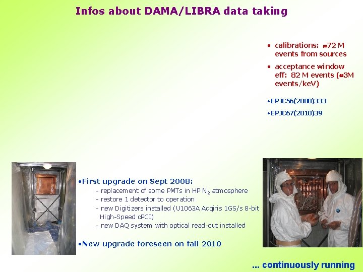 Infos about DAMA/LIBRA data taking • calibrations: 72 M events from sources • acceptance