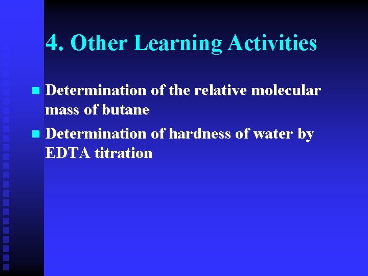 4. Other Learning Activities Determination of the relative molecular mass of butane n Determination