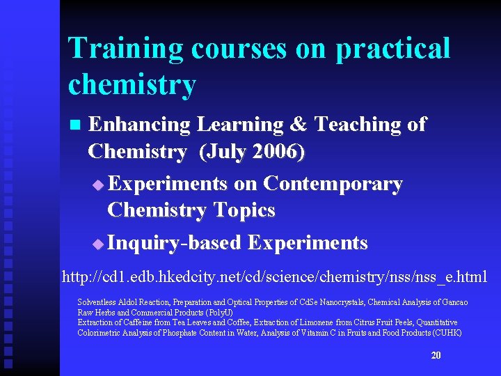 Training courses on practical chemistry n Enhancing Learning & Teaching of Chemistry (July 2006)