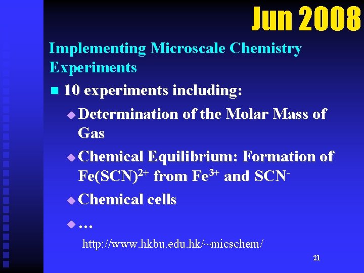 Jun 2008 Implementing Microscale Chemistry Experiments n 10 experiments including: u Determination of the