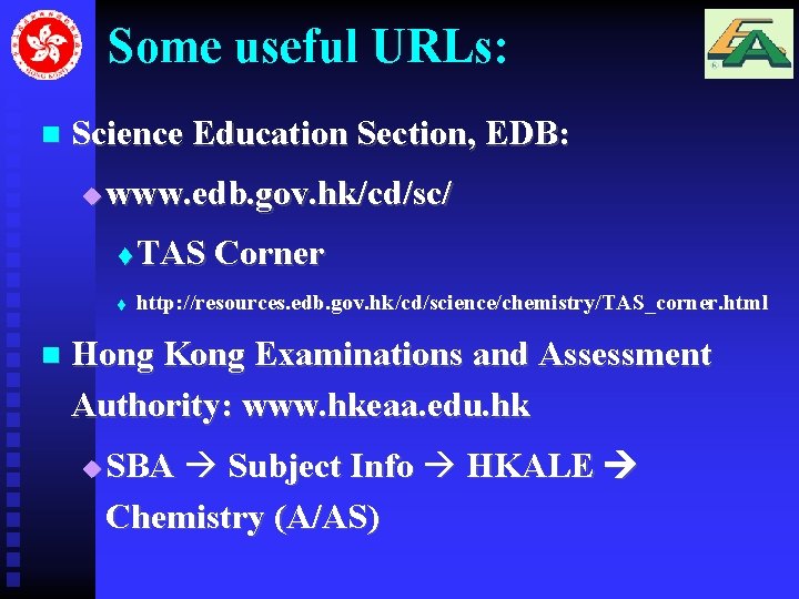 Some useful URLs: n Science Education Section, EDB: u n www. edb. gov. hk/cd/sc/