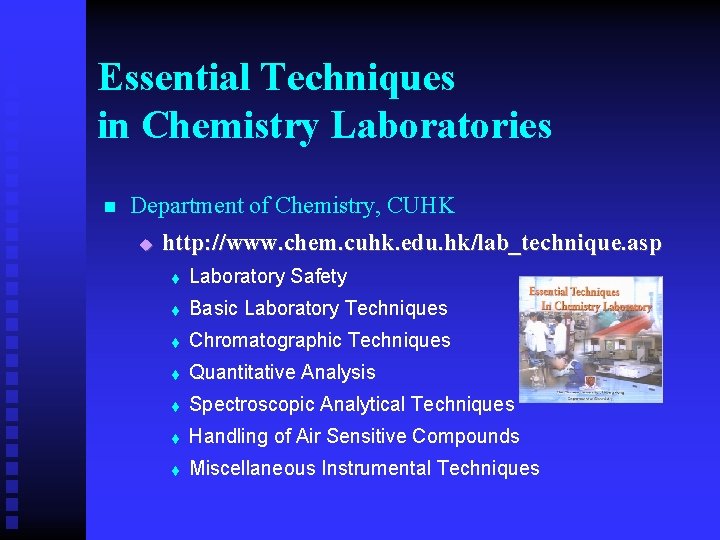 Essential Techniques in Chemistry Laboratories n Department of Chemistry, CUHK u http: //www. chem.