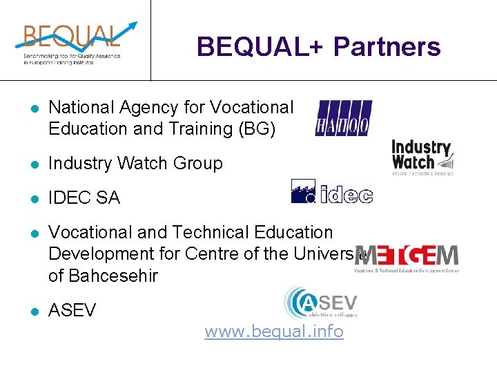 BEQUAL+ Partners l National Agency for Vocational Education and Training (BG) l Industry Watch