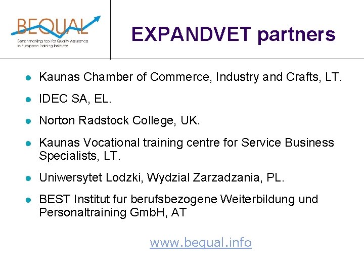 EXPANDVET partners l Kaunas Chamber of Commerce, Industry and Crafts, LT. l IDEC SA,