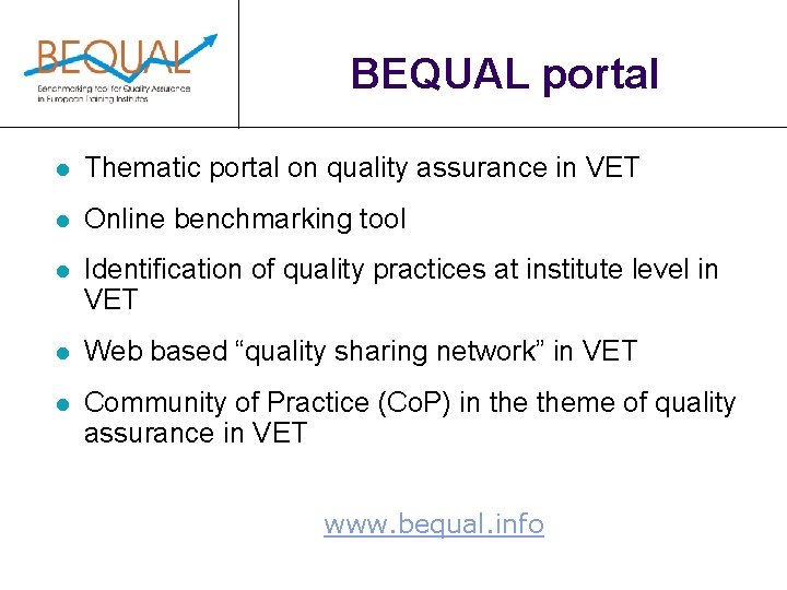 BEQUAL portal l Thematic portal on quality assurance in VET l Online benchmarking tool