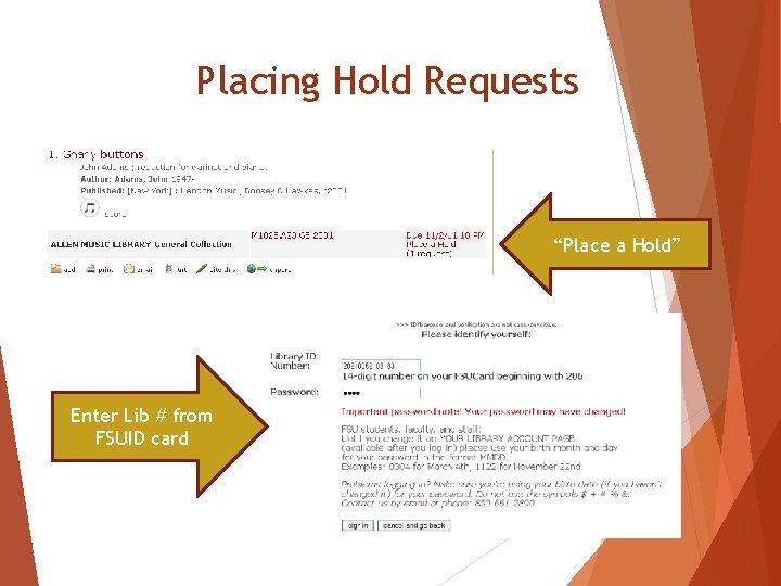 Placing Hold Requests “Place a Hold” Enter Lib # from FSUID card 