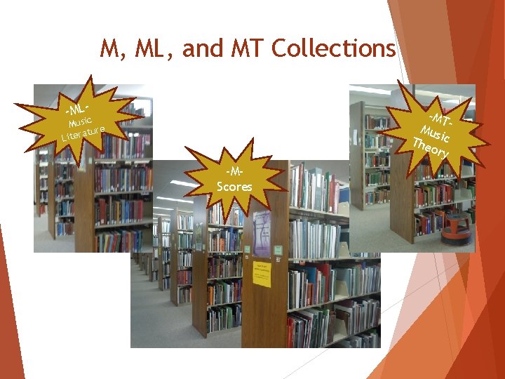 M, ML, and MT Collections -ML- -MT Mus The ic ory Music e atur