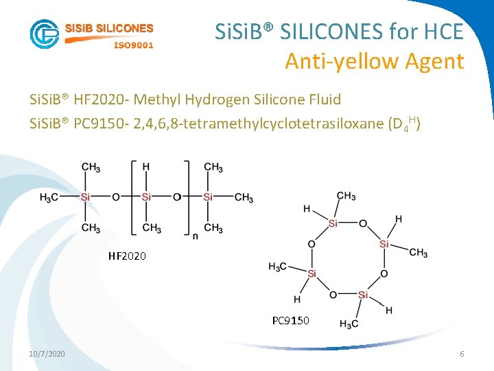 Si. B® SILICONES for HCE Anti-yellow Agent Si. B® HF 2020 - Methyl Hydrogen