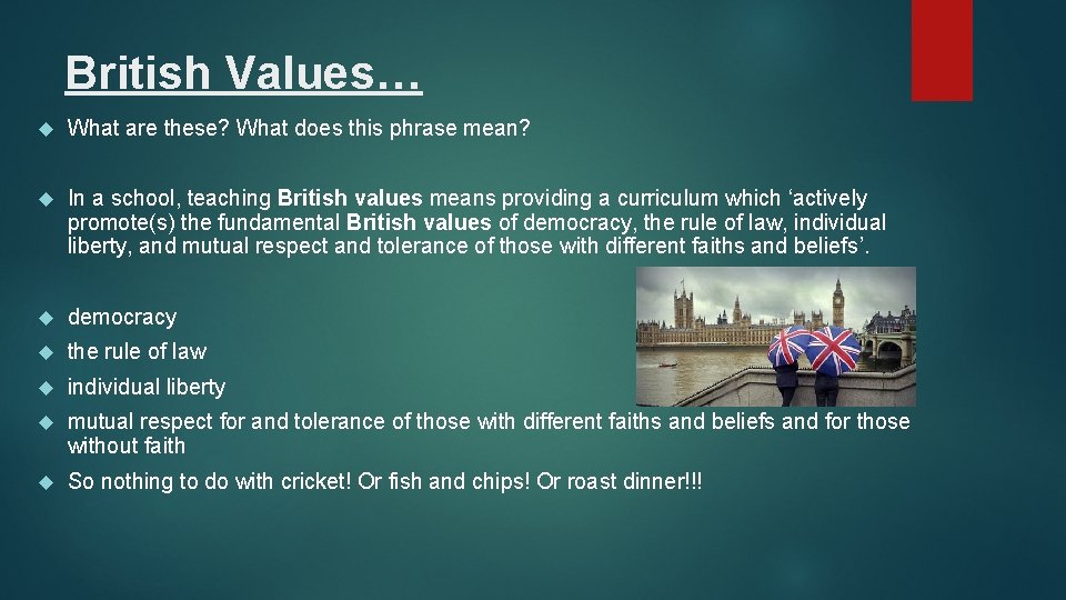 British Values… What are these? What does this phrase mean? In a school, teaching