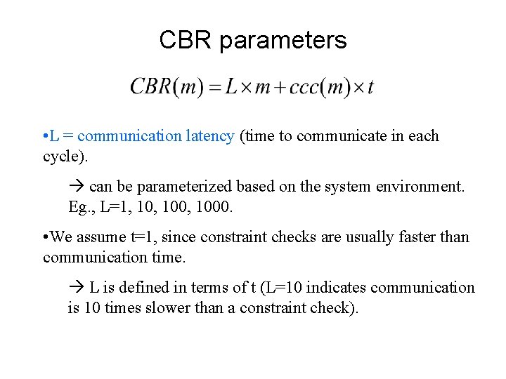 CBR parameters • • LL== communication latency (time to communicate in each cycle). can