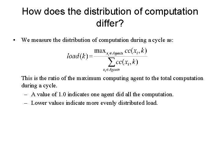 How does the distribution of computation differ? • We measure the distribution of computation