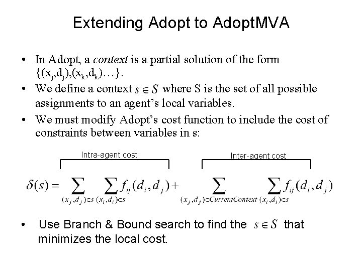 Extending Adopt to Adopt. MVA • In Adopt, a context is a partial solution