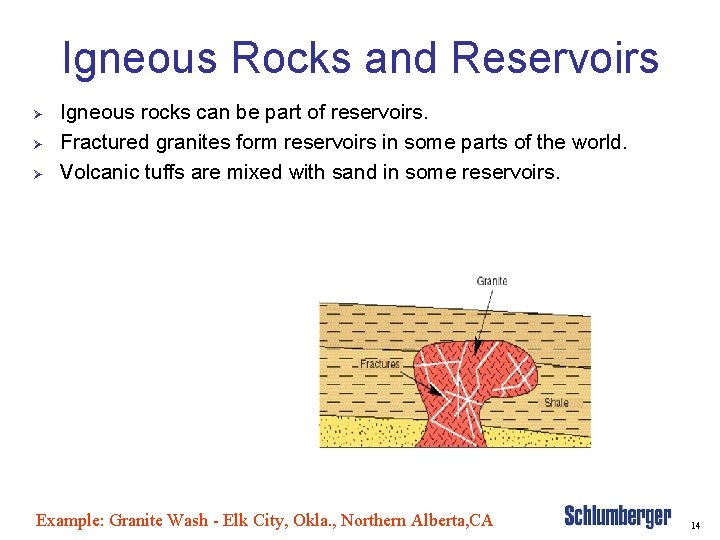 Igneous Rocks and Reservoirs Ø Ø Ø Igneous rocks can be part of reservoirs.
