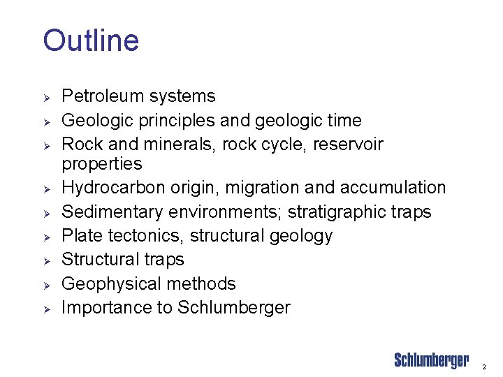 Outline Ø Ø Ø Ø Ø Petroleum systems Geologic principles and geologic time Rock