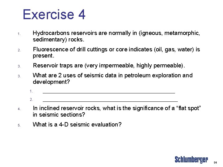 Exercise 4 1. 2. 3. 3. 4. 5. Hydrocarbons reservoirs are normally in (igneous,