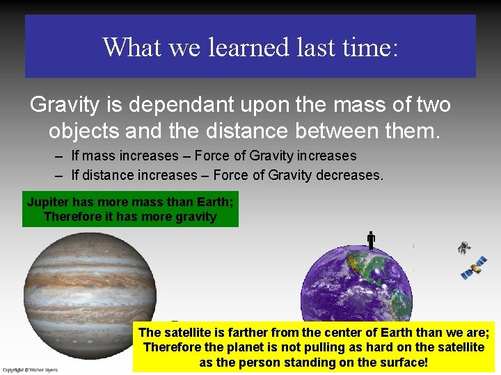 What we learned last time: Gravity is dependant upon the mass of two objects