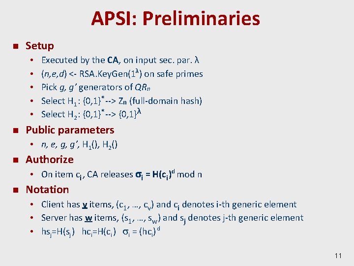 APSI: Preliminaries n Setup • • • n Executed by the CA, on input