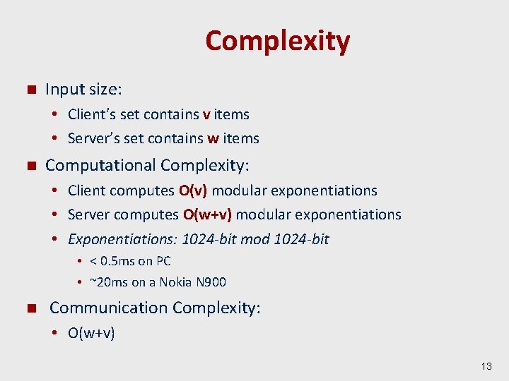 Complexity n Input size: • Client’s set contains v items • Server’s set contains