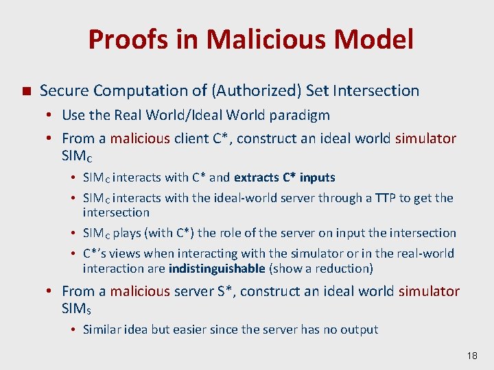 Proofs in Malicious Model n Secure Computation of (Authorized) Set Intersection • Use the