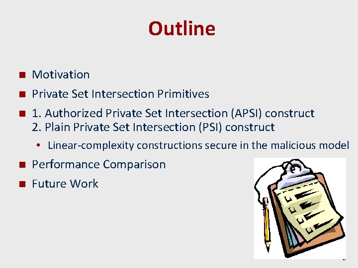 Outline n n n Motivation Private Set Intersection Primitives 1. Authorized Private Set Intersection