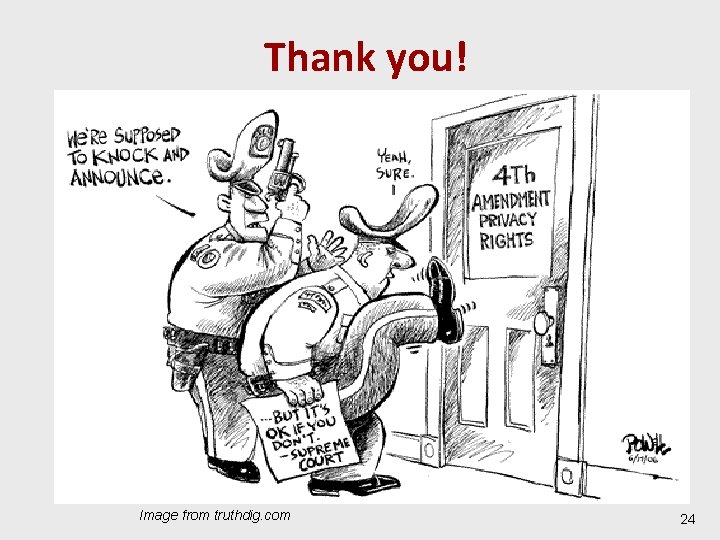 Thank you! Image from truthdig. com 24 