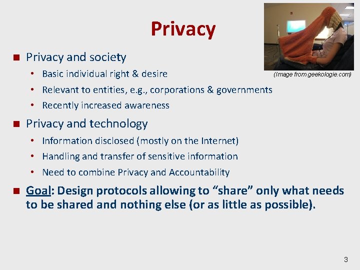 Privacy n Privacy and society (Image from geekologie. com) • Basic individual right &