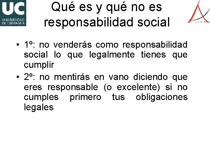 Qué es y qué no es responsabilidad social • 1º: no venderás como responsabilidad