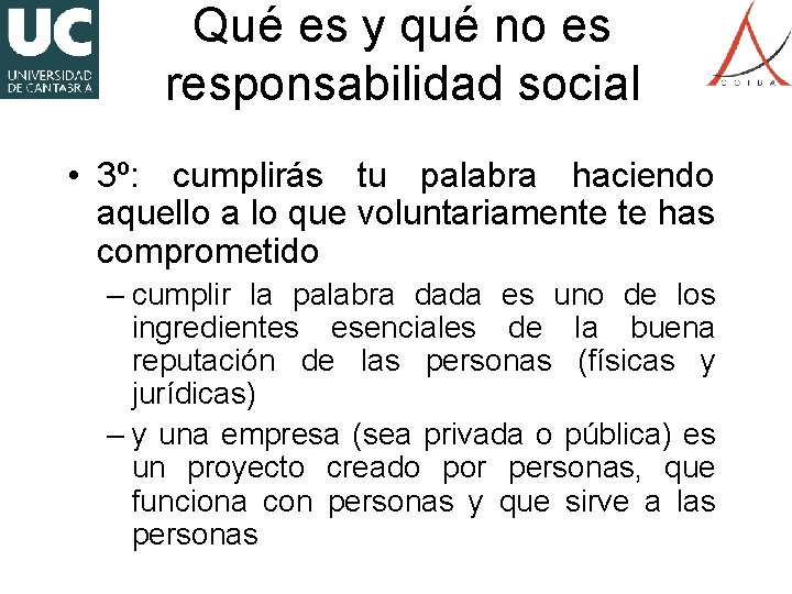 Qué es y qué no es responsabilidad social • 3º: cumplirás tu palabra haciendo