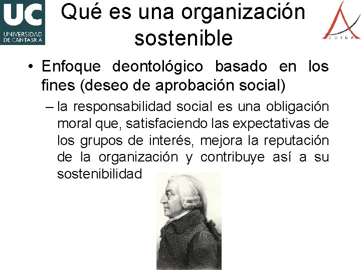 Qué es una organización sostenible • Enfoque deontológico basado en los fines (deseo de