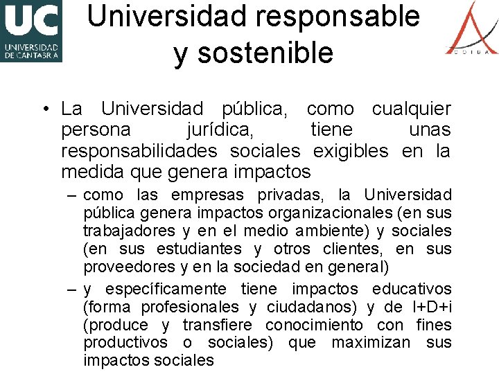 Universidad responsable y sostenible • La Universidad pública, como cualquier persona jurídica, tiene unas