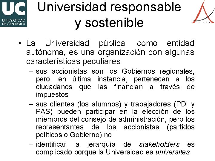 Universidad responsable y sostenible • La Universidad pública, como entidad autónoma, es una organización