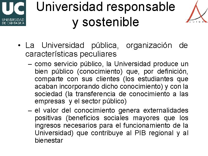Universidad responsable y sostenible • La Universidad pública, organización de características peculiares – como