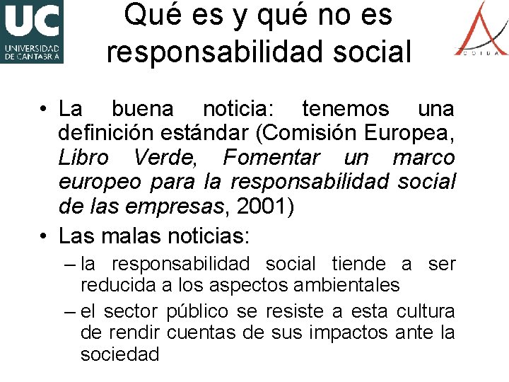 Qué es y qué no es responsabilidad social • La buena noticia: tenemos una