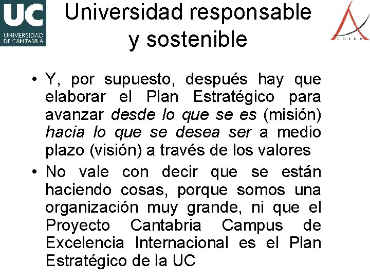 Universidad responsable y sostenible • Y, por supuesto, después hay que elaborar el Plan