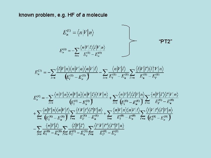 known problem, e. g. HF of a molecule “PT 2” 