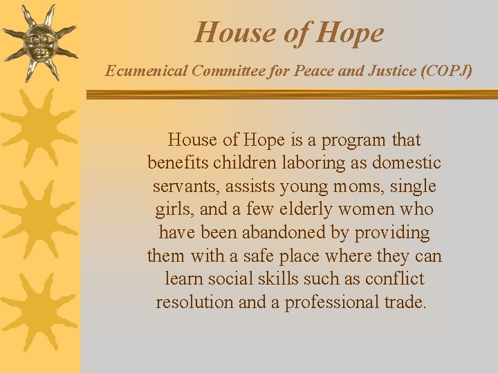 House of Hope Ecumenical Committee for Peace and Justice (COPJ) House of Hope is