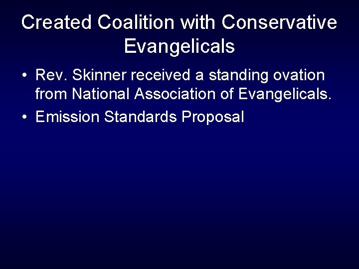 Created Coalition with Conservative Evangelicals • Rev. Skinner received a standing ovation from National