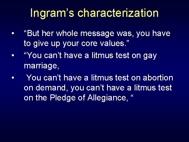 Ingram’s characterization • • • “But her whole message was, you have to give