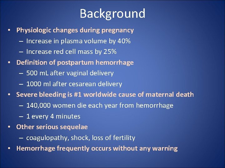 Background • Physiologic changes during pregnancy – Increase in plasma volume by 40% –