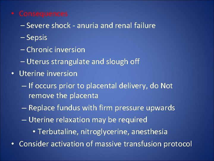  • Consequences – Severe shock - anuria and renal failure – Sepsis –