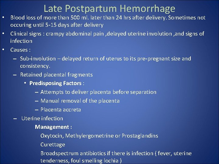 Late Postpartum Hemorrhage • Blood loss of more than 500 ml. later than 24