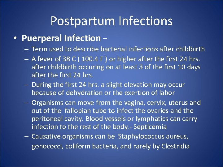 Postpartum Infections • Puerperal Infection – – Term used to describe bacterial infections after